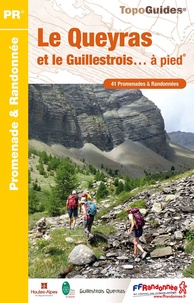  FFRandonnée - Le Queyras et le Guillestrois ... à pied - 41 promenades et randonnées.