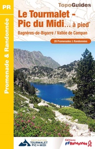  FFRandonnée - Le Tourmalet - Pic du Midi à pied - Bagnères-de-Bigorre / Vallée de Campan.