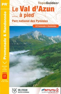 Google epub books tlchargement gratuit Le Val d'Azun  pied, Parc national des Pyrnes  - 18 promenades et randonnes par FFRandonne 9782751410086 iBook (Litterature Francaise)