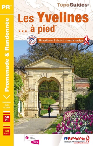 Les Yvelines... à pied. 44 promenades & randonnées 9e édition