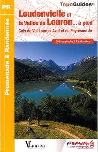  FFRandonnée - Loudenvielle et la Vallée du Louron.. à pied - 20 promenades & randonnées.