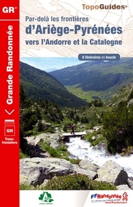 Par-delà les frontières dAriège-Pyrénées vers lAndorre et la Catalogne - Les chemins des hommes libres.pdf