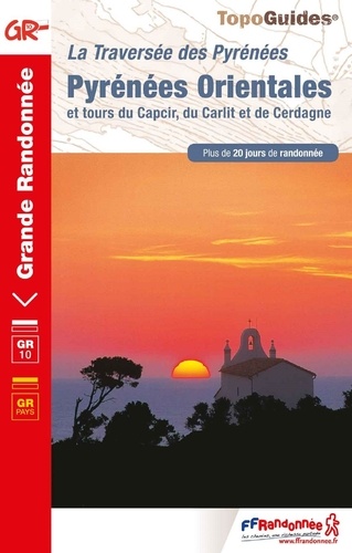Pyrénées Orientales et tours du Capcir, du Carlit et de Cerdagne. La traversée des Pyrénées. Plus de 20 jours de randonnée