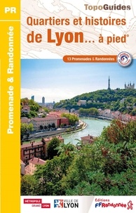  FFRandonnée - Quartiers et histoires de Lyon... à pied.