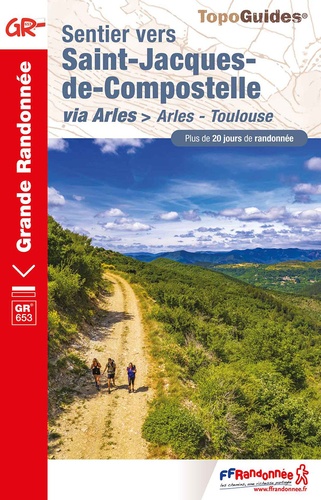 Sentier vers Saint-Jacques-de-Compostelle via Arles Arles > Toulouse 5e édition