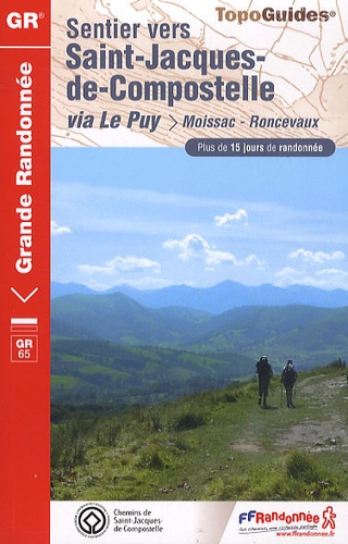  FFRandonnée - Sentier vers Saint-Jacques-de-Compostelle via Le Puy (Moissac-Roncevaux) - Moissac - Ronceveau. Plus de 15 jours de randonnée.