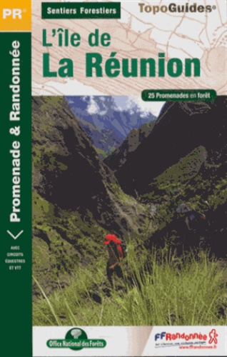  FFRandonnée - Sentiers forestiers de l'île de la Réunion... à pied - 25 promenades & randonnées.