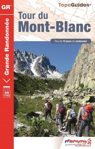 Tour du Mont Blanc. Plus de 10 jours de randonnée  Edition 2016