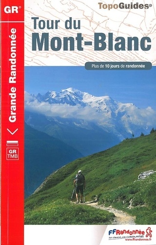  FFRandonnée - Tour du Mont-Blanc - Plus de 10 jours de randonnée.