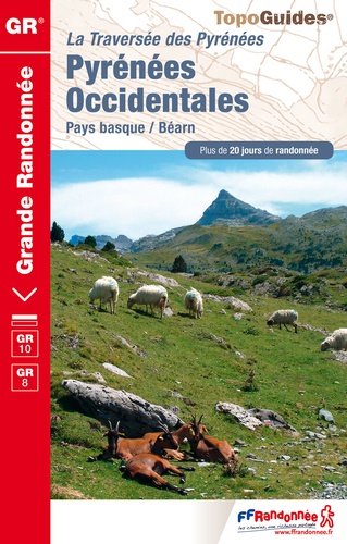 Traversée des Pyrénées : Pyrénées Occidentales. Pays basque - Béarn 10e édition