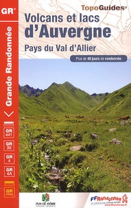  FFRandonnée - Volcans et lacs d'Auvergne - Pays du Val d'Allier. Plus de 40 jours de randonnée.