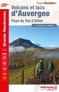 FFRandonnée - Volcans et lacs d'Auvergne - Pays du Val d'Allier. Plus de 40 jours de randonnée.