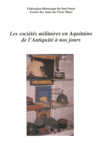  FHSO - Les sociétés militaires en Aquitaine de l'Antiquité à nos jours.