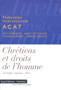  Fiacat - Chretiens Et Droits De L' Homme. Rapport Annuel 1997.