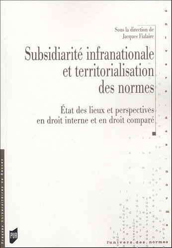  FIALAIRE - Subsidiarité infranationale et territorialisation des normes - Etat des lieux et perspectives en droit interne et en droit comparé.