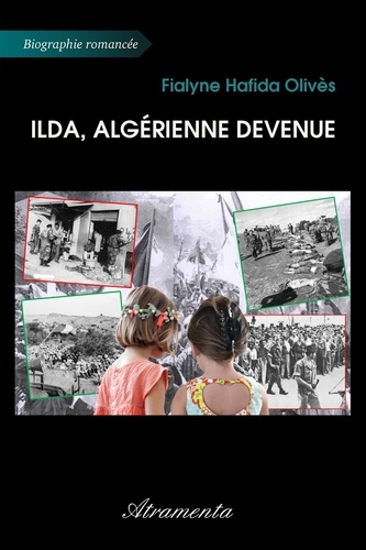 Fialyne Hafida Olivès - Ilda, Algérienne devenue.