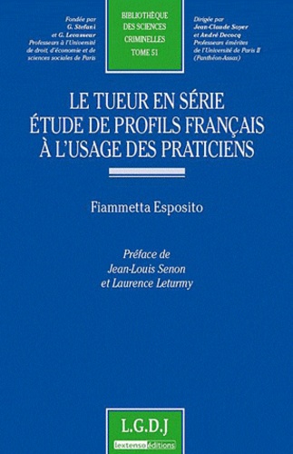 Fiammetta Esposito - Le tueur en série, étude de profils français à l'usage des praticiens.