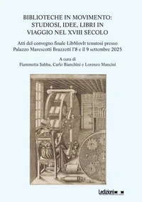 Biblioteche in movimento: studiosi, idee, libri in viaggio nel XVIII secolo