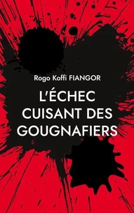 L'échec cuisant des gougnafiers