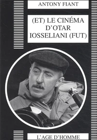 Et Le Cinema D'Otar Iosseliani Fut