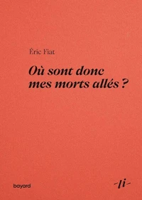 Où sont donc mes morts allés ?
