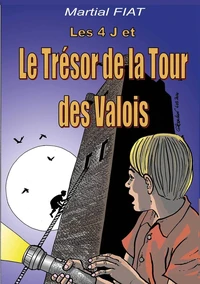 Les 4 j et le tresor de la tour des valois