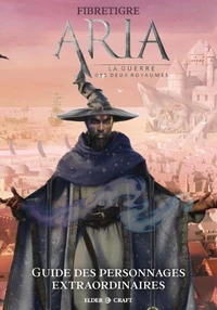 ARIA : Guide des personnages extraordinaires de la Guerre des deux royaumes