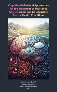 Cognitive-Behavioral Approaches for the Treatment of Substance Use Disorders and Co-occurring Mental Health Conditions