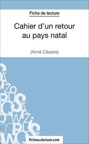  Fichesdelecture.com - Cahier d'un retour au pays natal - Analyse complète de l'oeuvre.