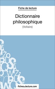  Fichesdelecture.com et Jessica Z. - Dictionnaire philosophique - Analyse complète de l'oeuvre.