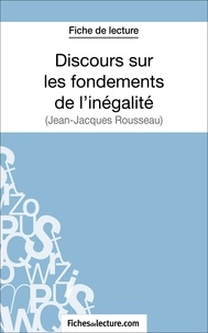  Fichesdelecture.com - Discours sur les fondements de l'inégalité - Analyse complète.