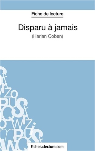Disparu à Jamais Harlan Coben Résumé Disparu à jamais - Analyse complète de l'oeuvre de Fichesdelecture.com