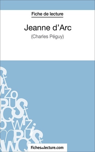  Fichesdelecture.com et Jessica Z. - Jeanne d'Arc - Analyse complète de l'oeuvre.