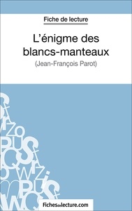  Fichesdelecture.com et Amandine Lilois - L'énigme des blancs-manteaux - Analyse complète de l'oeuvre.