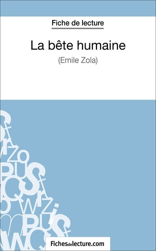 La bête humaine. Analyse complète de l'oeuvre