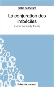  Fichesdelecture.com et Hubert Viteux - La conjuration des imbéciles - Analyse complète de l'oeuvre.