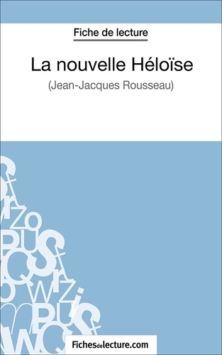  Fichesdelecture.com et Sophie Lecomte - La nouvelle Héloïse - Analyse complète de l'oeuvre.