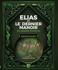 Elias et le dernier manoir du marais poitevin (geste)