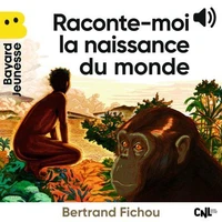 La naissance du monde en cent épisodes