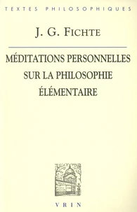 Méditations personnelles sur la philosophie élémentaire