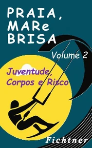 Praia, Mar e Brisa - Volume 2 - Juventude, Corpos e Riscos