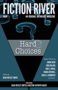  Fiction River et  Annie Reed - Fiction River: Hard Choices - Fiction River: An Original Anthology Magazine, #30.