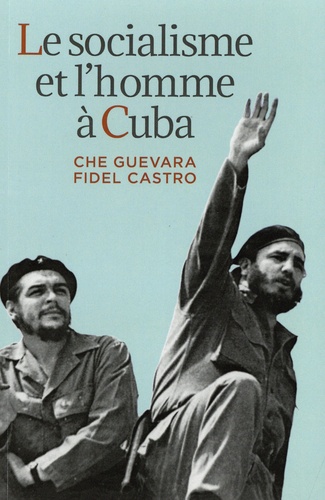 Fidel Castro - Le socialisme et l'homme à Cuba.