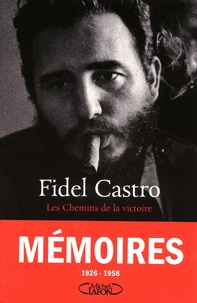 Fidel Castro - Les Chemins de la victoire.