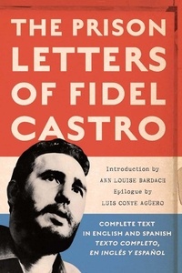Fidel Castro et Ann Louise Bardach - The Prison Letters of Fidel Castro.