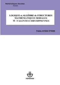 Logique et algèbre de structures mathématiques modales -valentes chrysippiennes