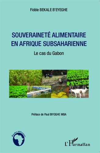 Fidèle Bekale B'eyeghe - Souveraineté alimentaire en Afrique subsaharienne - Le cas du Gabon.