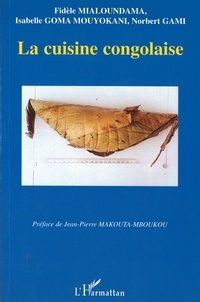 Fidèle Mialoundama et Isabelle Goma Mouyokani - La cuisine congolaise.
