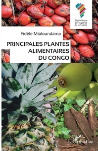 Fidèle Mialoundama - Principales plantes alimentaires du Congo.