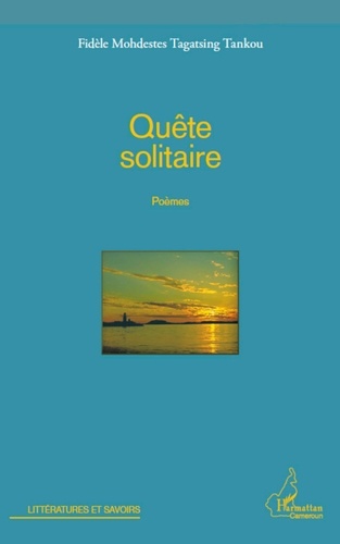 Fidèle Mohdestes Tagatsing Tankou - Quête solitaire.